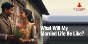 What Will My Married Life Be Like